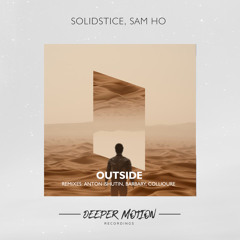 Solidstice, Sam Ho - Outside (Anton Ishutin Remix)