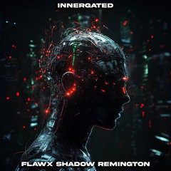 FLAWX X Shadow Remington - BACK ONLINE [INNERGATED]