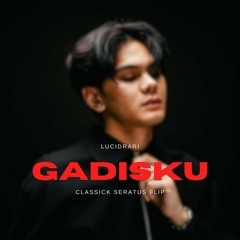 Gadisku ( Classick Seratus Flip Remix )