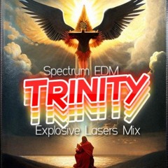 Trinity (Explosive Lasers Mix)