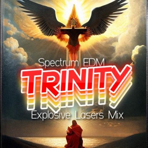 Trinity Triad (Explosive Lasers Mix)