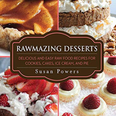 [Get] EPUB 📭 Rawmazing Desserts: Delicious and Easy Raw Food Recipes for Cookies, Ca