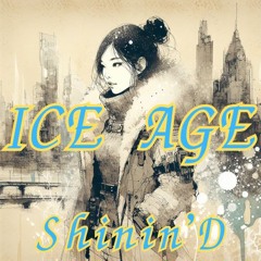 Shinin'D -ICE AGE-
