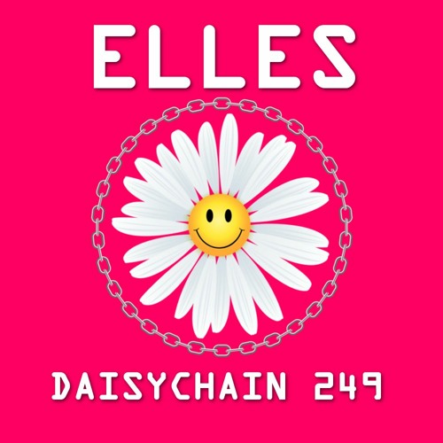Daisychain 249 - ELLES