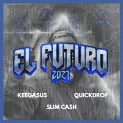 El Futuro 2021 (with Keegasus & Slim Ca$h)