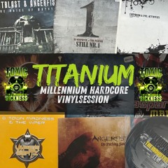 TITANIUM / MILLENNIUM HARDCORE VINYL SESSION ON TOXIC SICKNESS / OCTOBER / 2024