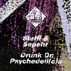 A1. Steffi & Sepehr - Drunk On Psychedeli(c)a