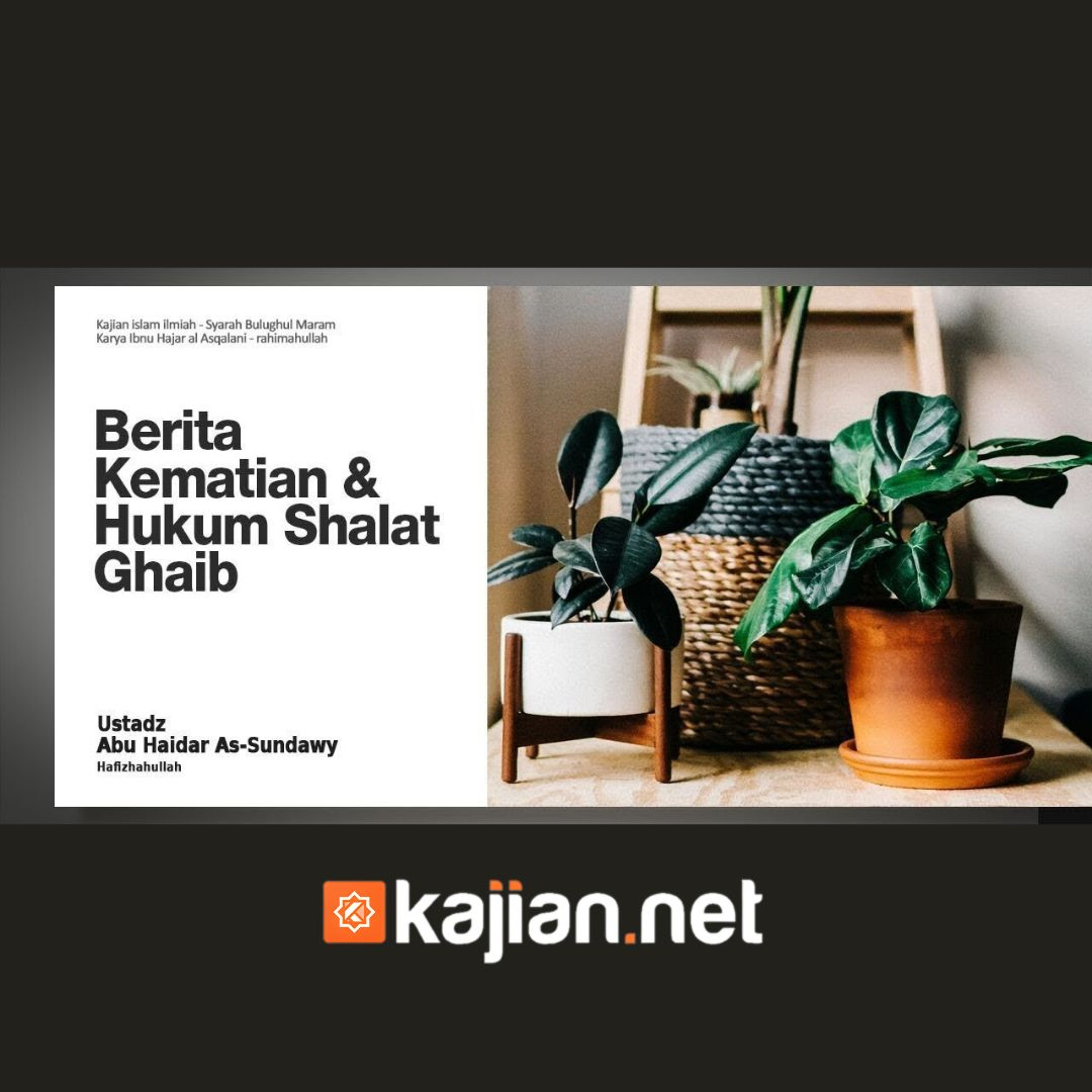 68. Kitab Jenazah_ Berita Kematian dan Hukum Sholat Ghaib #2 (Bulughul Maram) episode artwork