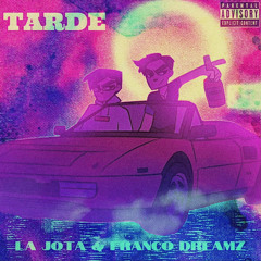 Tarde - La Jota & Franco Dreamz