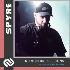 Nu Venture Sessions: Volume 23 - Mixed By Spyre [FREE DOWNLOAD!]