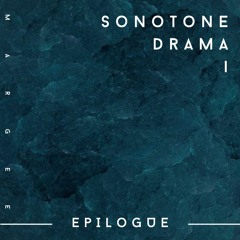 Sonotone Drama I : Epilogue