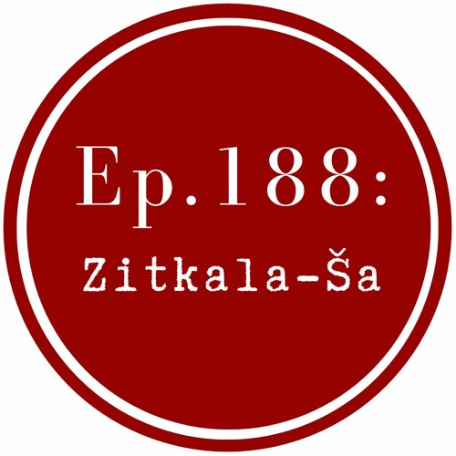 Get Lit Episode 188: Zitkala-Ša