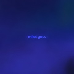 miss you • intro by antent & øneheart — but it's a + slowed version.