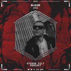 Vykhod Sily Podcast - BLDZR Guest Mix