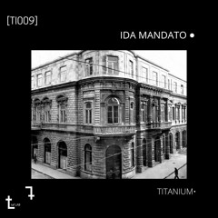 Ida Mandato - TITANIUM Podcast 009
