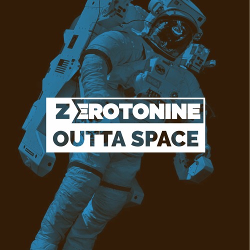 Zerotonine - Outta Space (Radio Mix) [FREE DL]