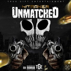 Unmatched [Raw] - Hitmakermuzik/Truegiftent