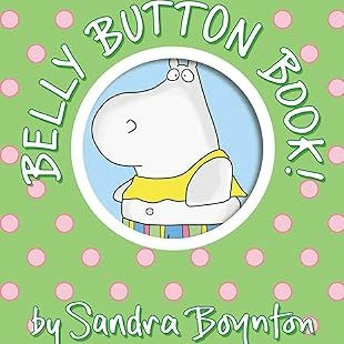 ~Read~[PDF] Belly Button Book! (Boynton on Board) - Sandra Boynton (Author, Illustrator)