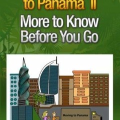 READ [PDF] The Gringo Guide to Panama II: More to Know Before You Go