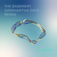 Art Block - The Basement (Siddhartha Says Remix)