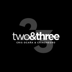 TwoAndThree - Cris Ocana B2B Chinonegro