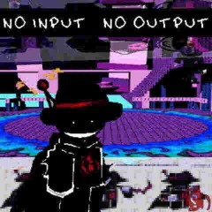 No Input No Output