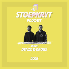 Podcast 005 // Mix by Denzo & Drogs