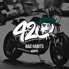 Konyg - Bad Habits