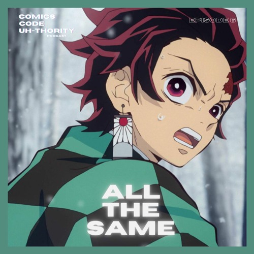 Stream Episode 6 All The Same Demon Slayer Vs American Comic Books By Comics Code Uh Thority Listen Online For Free On Soundcloud Stream Episode 6 All The Same Demon Slayer Vs American Comic Books By Comics Code Uh Thority Listen Online For Free On Soundcloud