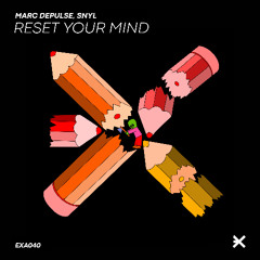 Premiere: Marc DePulse, SNYL - Reset Your Mind [EXE Audio]
