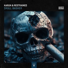 Karun & Restrained - Skull Basher