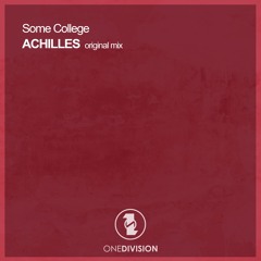 Some College - Achilles (Original Mix) OUT NOW!!!