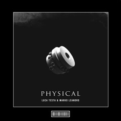 Luca Testa & Marko Leandro - Physical (Techno Remix)