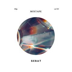 Sebat Presents//MIXTAPE 003