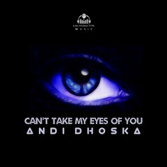 Andi Dhoska - Can't Take My Eyes Of You