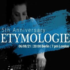 Etymologie#060  5th Anniversary  By Aglaia Rave 06.08.2021