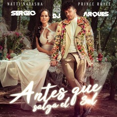 Natti Natasha, Prince Royce - Antes Que Salga El Sol ( Sergio Arques Edit 2021 )
