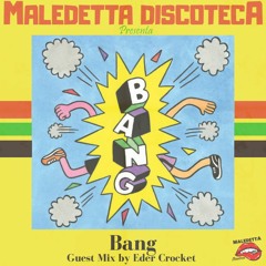 "BANG" GUEST MIX by EDER CROCKET ( MADRID )