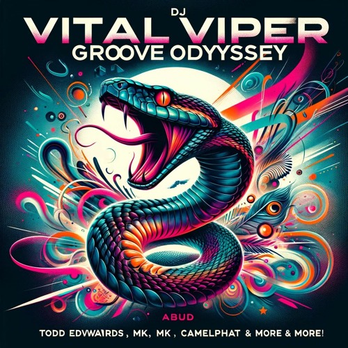 Vital Viper's Groove Odyssey 🎶 feat. Todd Edwards, MK, CAMELPHAT & More! 🚀