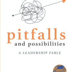 READ PDF ✔️ Pitfalls and Possibilities: A Leadership Fable by  Karen Main [KINDLE PDF