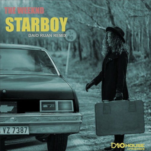 The Weeknd - Starboy (Daio Ruan Remix) [FREE DOWNLOAD]