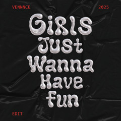 FRENNA - I Swear Girls Wanna Have Fun (VENNNCE EDIT)