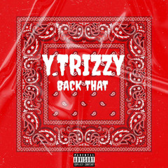 #AR9 Y.Trizzy - BACK THAT (Prod by £DZ)