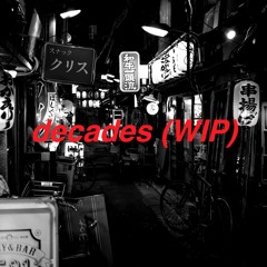 Decades (WIP)