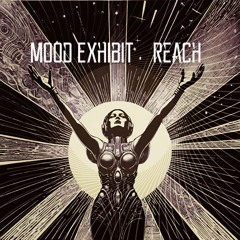 Mood Exhibit - Reach