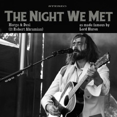 Horge & Desi - The Night We Met (ft. Robert Abramian)