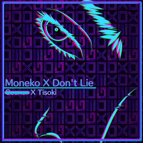 ??? & Tisoki - Moneko X Don't Lie (Mashup)