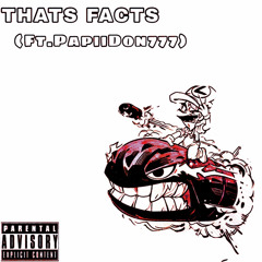 THATS FACTS(ft.papiidon777)