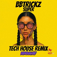 BBTRICKZ SUPER Tech House Bootleg