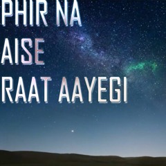 Phir Na Aise Raat Aayegi (remix)